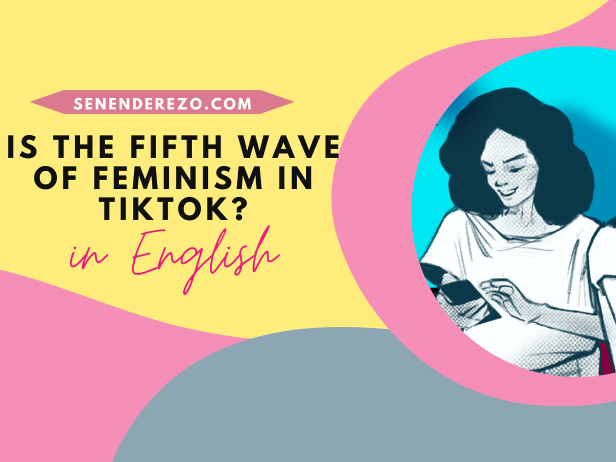 Is the fifth wave of feminism in TikTok?
